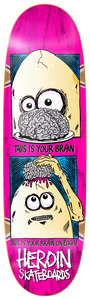 Heroin Brain on Eggs Deck - 9.5"
