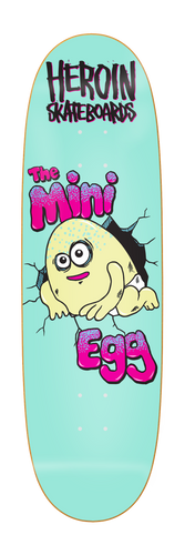 Heroin Mini Egg Deck - 8.38